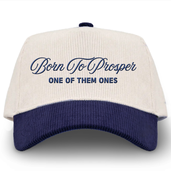 One Of Them Ones Born To Prosper Corduroy Hat