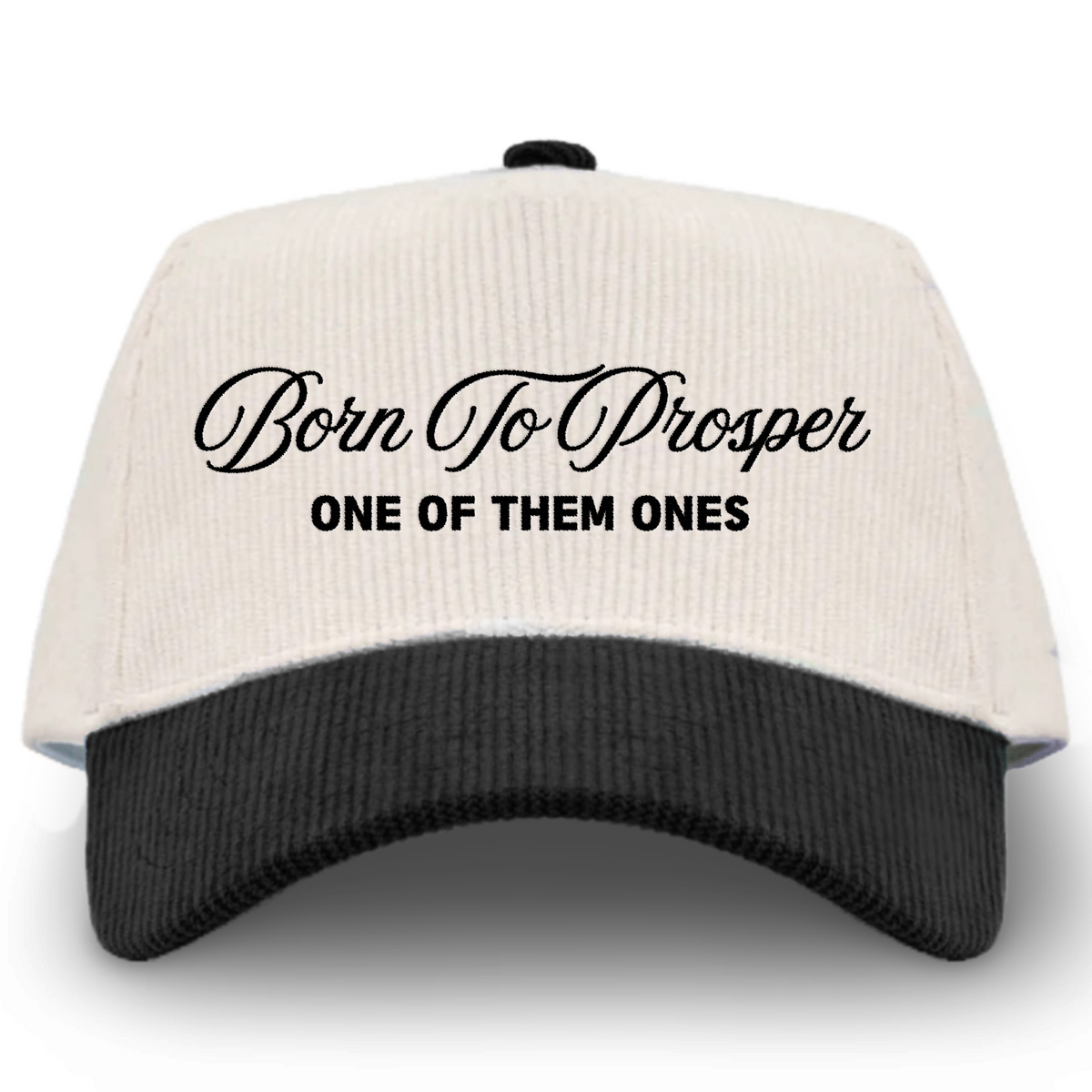 One Of Them Ones Born To Prosper Corduroy Hat