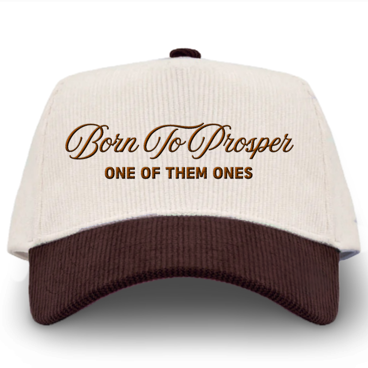 One Of Them Ones Born To Prosper Corduroy Hat
