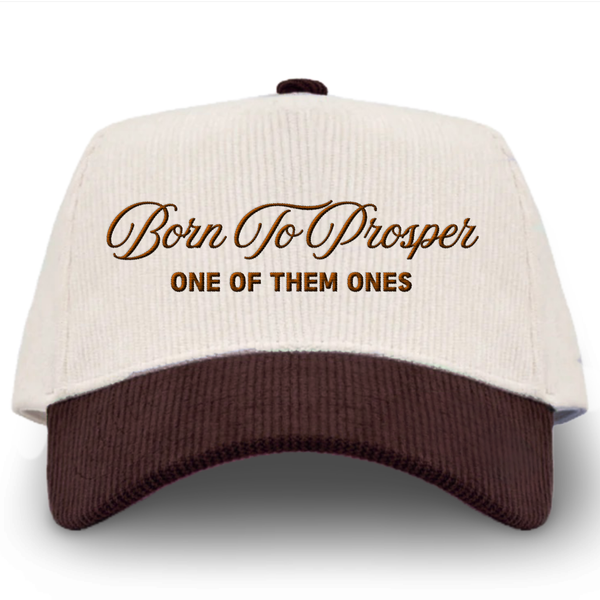 One Of Them Ones Born To Prosper Corduroy Hat