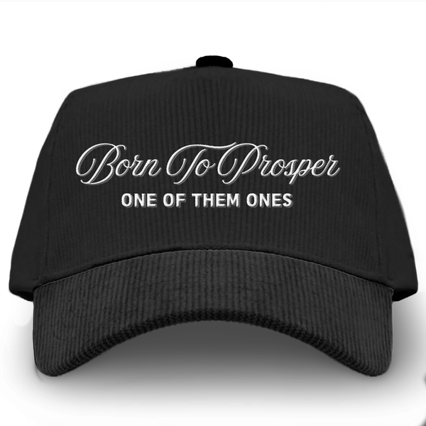 One Of Them Ones Born To Prosper Corduroy Hat