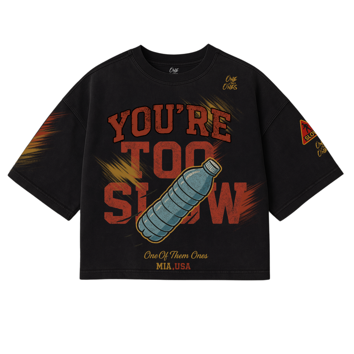 One Of Them Ones - You're Too Slow - Boxy Crop Tee