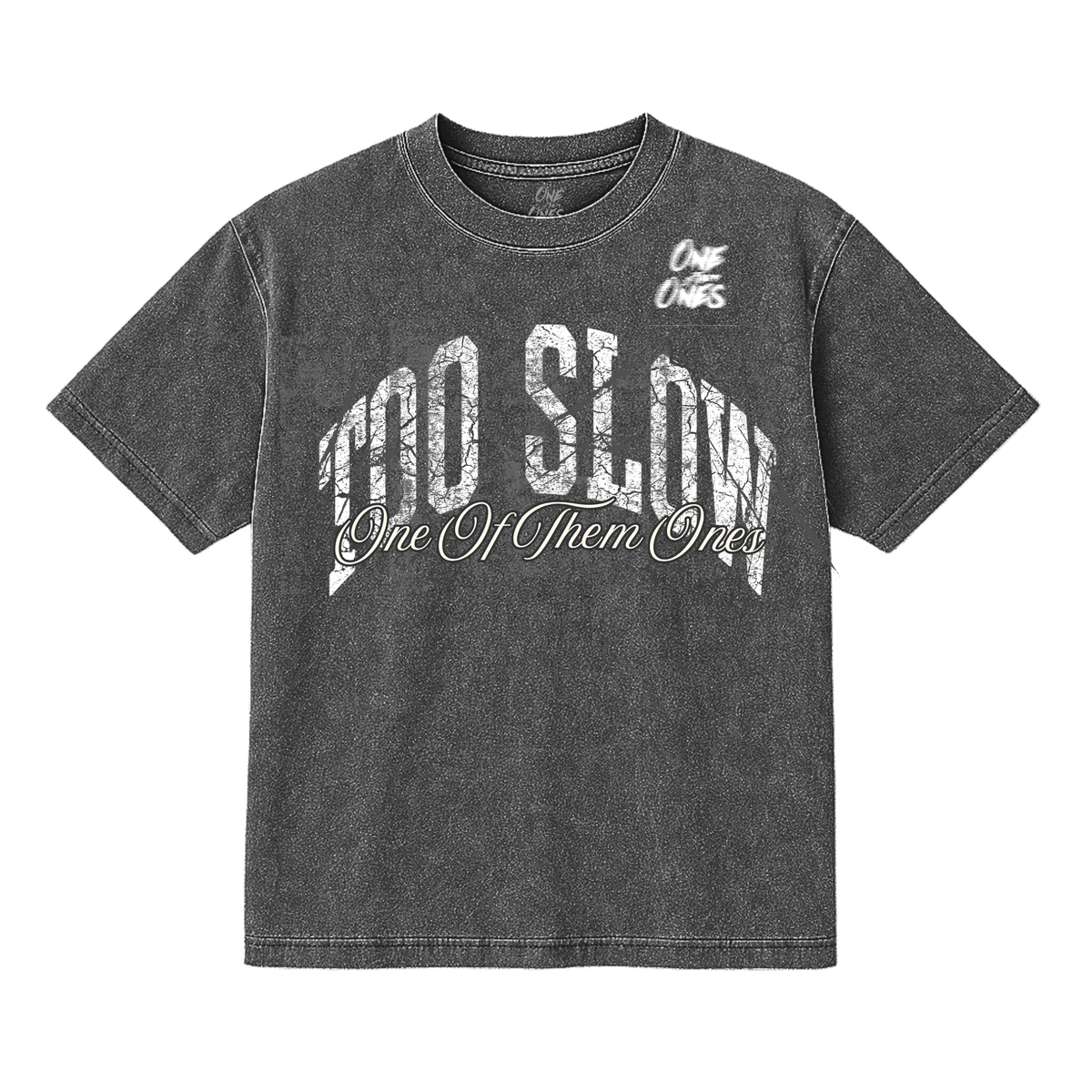 One Of Them Ones - Too Slow - Mineral Wash T-Shirt