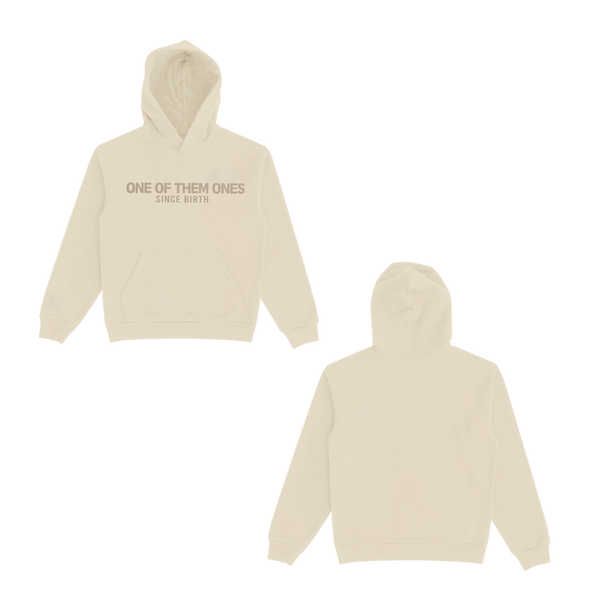 One Of Them Ones Since Birth - Hoodie