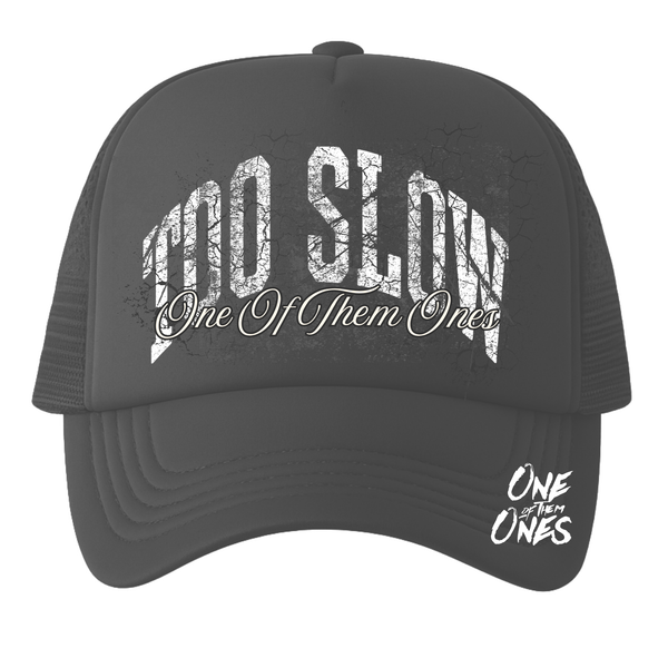 Too Slow Trucker Hat