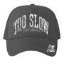 Too Slow Trucker Hat