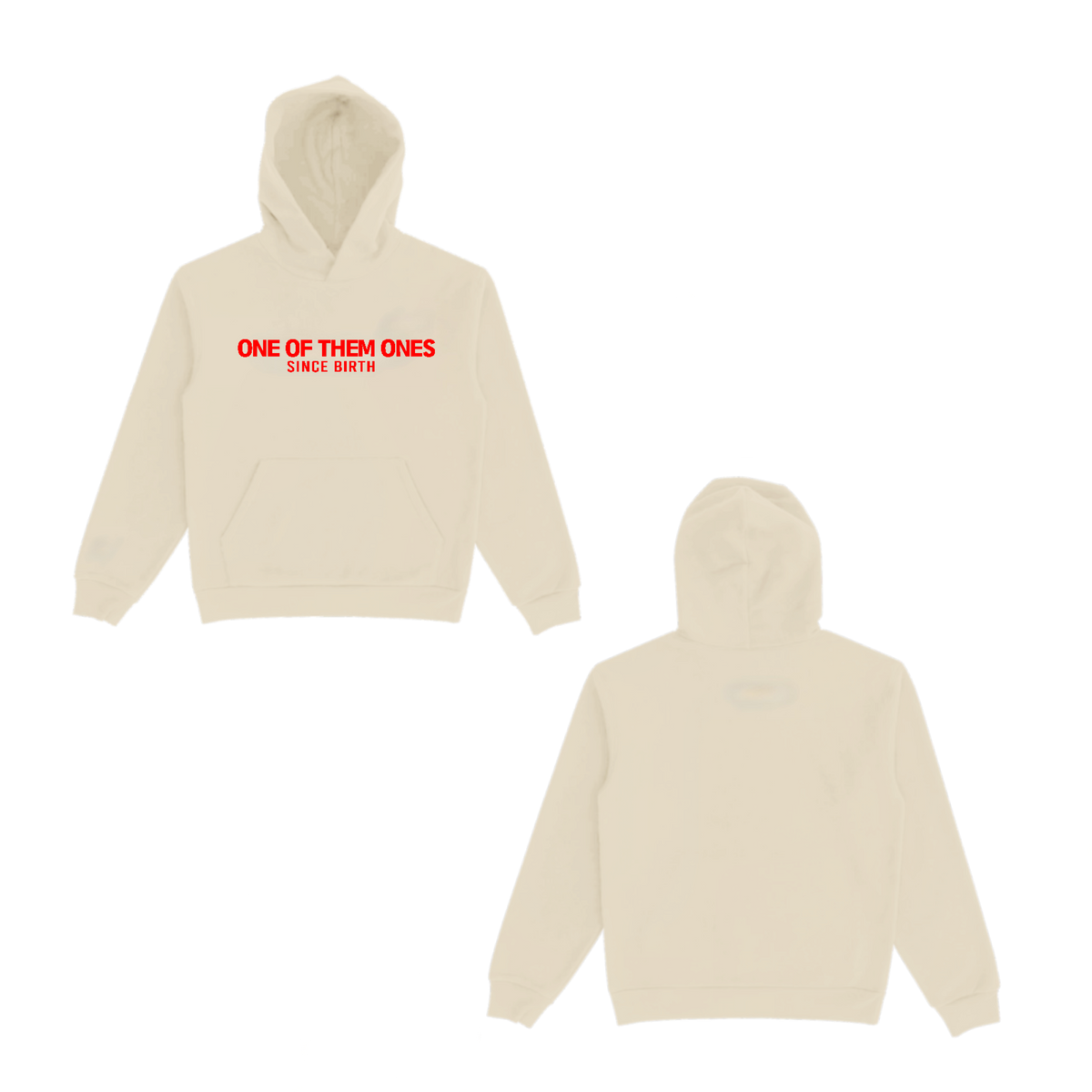 One Of Them Ones Since Birth - Hoodie