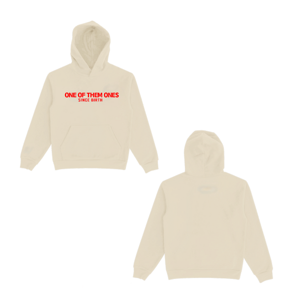 One Of Them Ones Since Birth - Hoodie