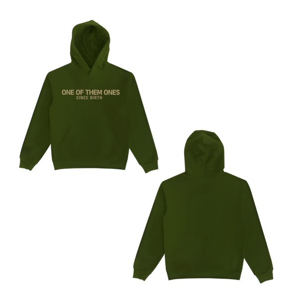 One Of Them Ones Since Birth - Hoodie