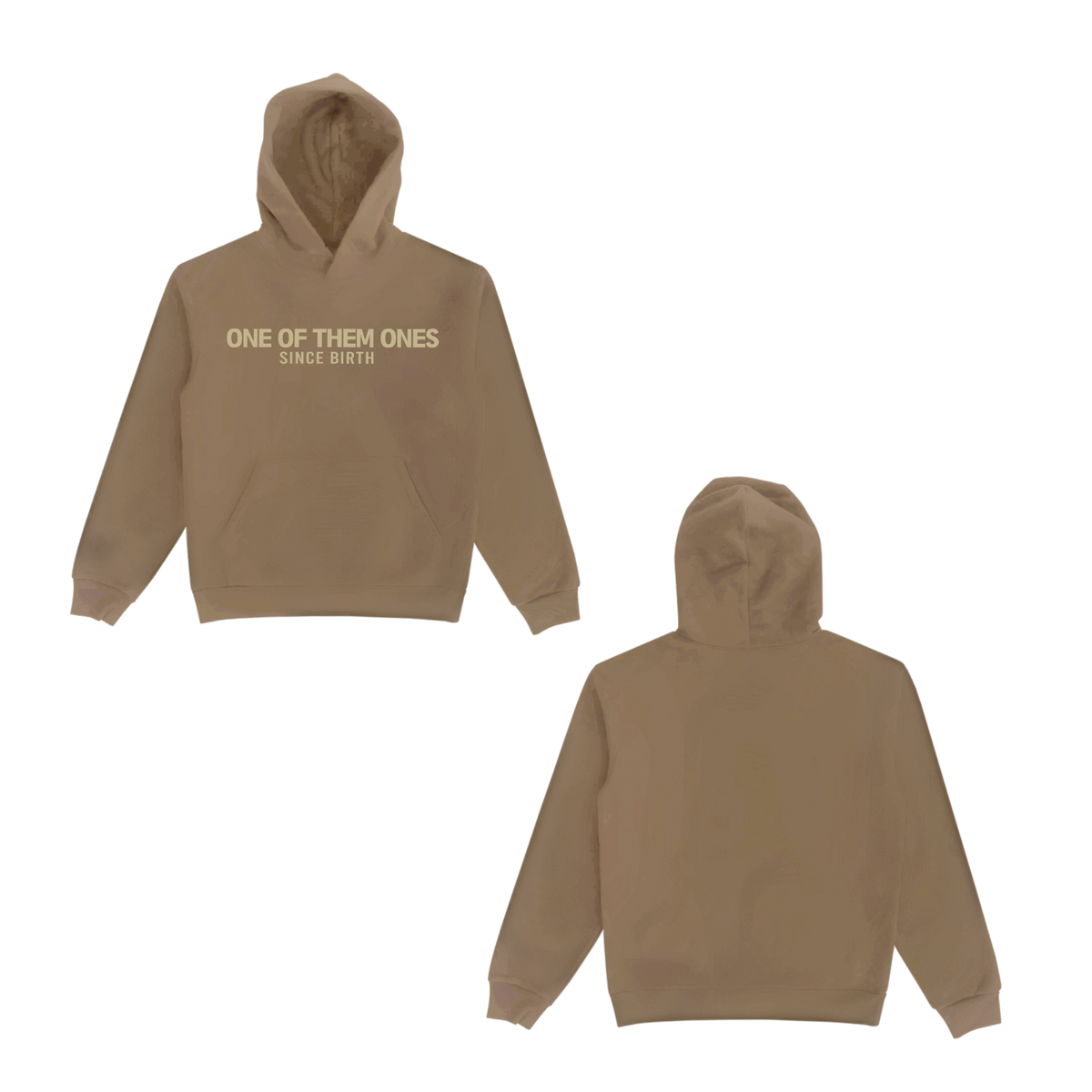 One Of Them Ones Since Birth - Hoodie