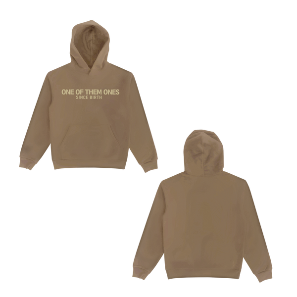 One Of Them Ones Since Birth - Hoodie