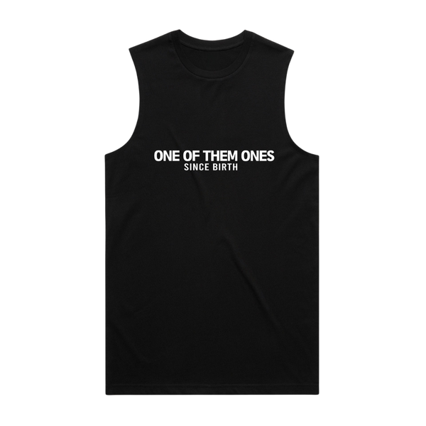 One Of Them Ones Since Birth - TankTop