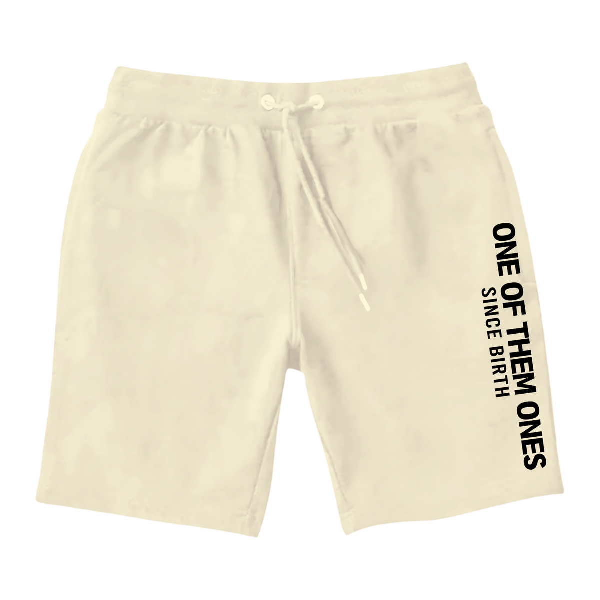One Of Them Ones Since Birth - Shorts