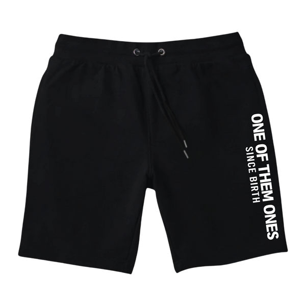One Of Them Ones Since Birth - Shorts