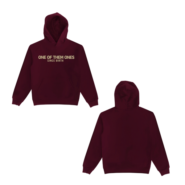 One Of Them Ones Since Birth - Hoodie