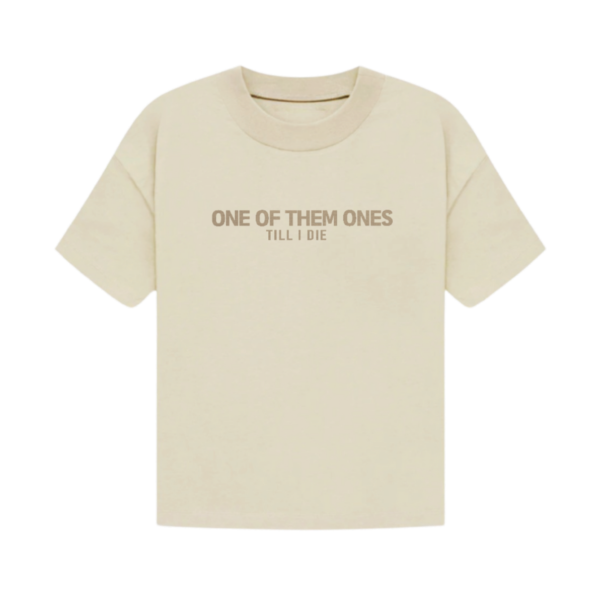 One Of Them Ones Till I Die Classic T-Shirt