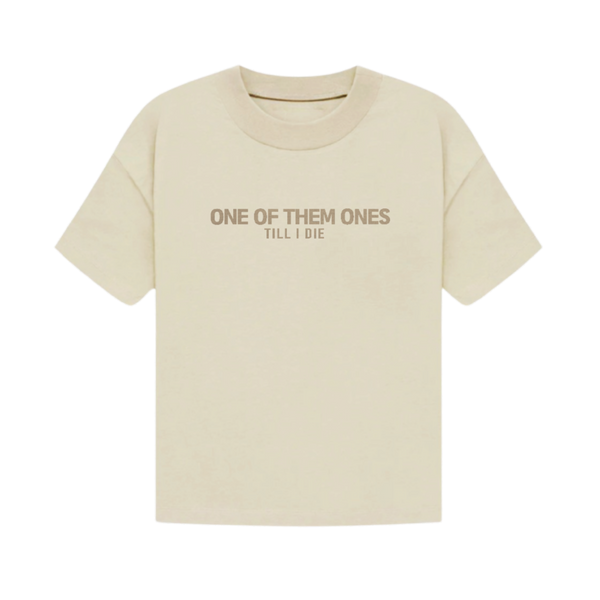 One Of Them Ones Till I Die Classic T-Shirt