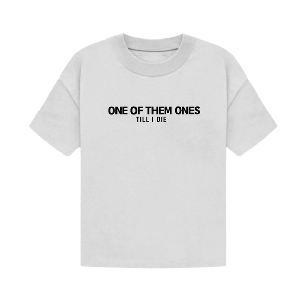 One Of Them Ones Till I Die Classic T-Shirt