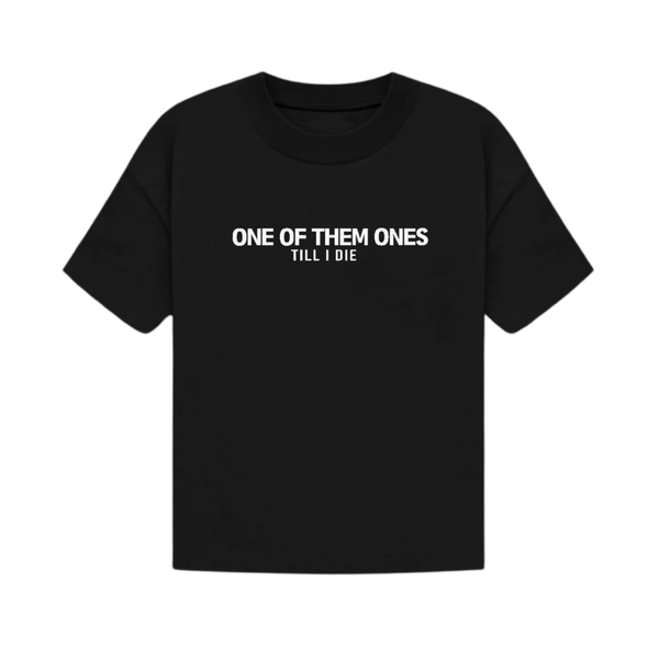 One Of Them Ones Till I Die Classic T-Shirt