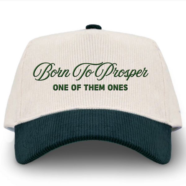 One Of Them Ones Born To Prosper Corduroy Hat